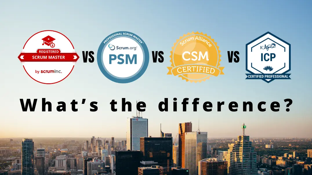 CSM vs PSM vs RSM vs IC Agile